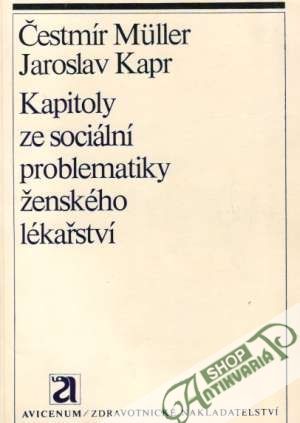 Kapitoly ze sociální problematiky ženského lékařství - Muller / Kapr