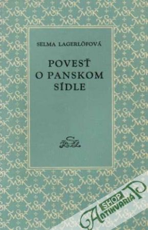 Povesť o panskom sídle - Lagerlofova Selma