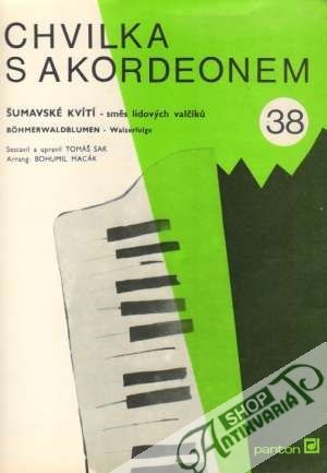 Chvilka s akordeonem 38. - Šumavské kvítí - Kolektív autorov