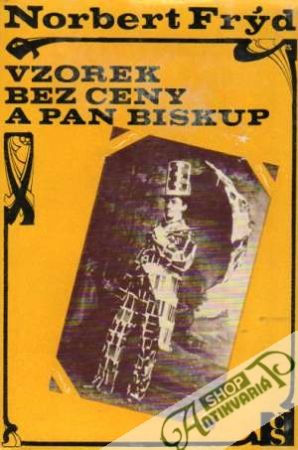 Vzorek bez ceny a pan biskup - Frýd Norbert