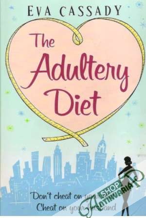 The Adultery Diet - Cassady Eva