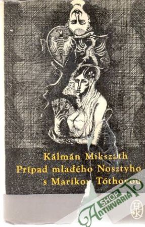 Prípad mladého Nosztyho s Marikou Tóthovou - Mikszáth Kálmán
