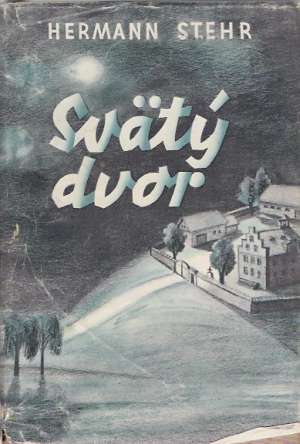 Svätý dvor /I.- II./ - Stehr Hermann