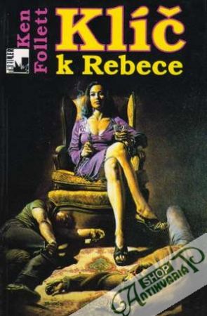 Klíč k Rebece - Follett Ken