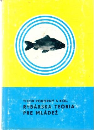 Rybárska teória pre mládež - Pokorný Tibor a kolektív