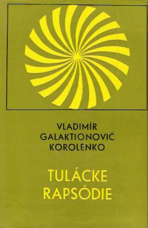 Tulácke rapsódie - Korolenko Vladimír Galaktionovič