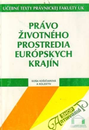 Právo životného prostredia európskych krajín - Košičiarová Soňa a kolektív