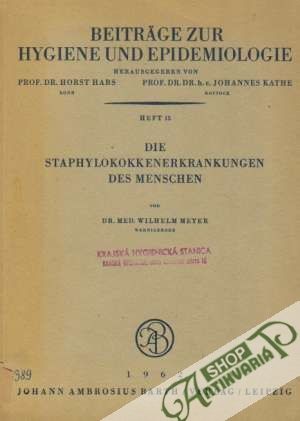 Die Staphylokokkenerkrankunge des Menschen - Meyer Wilhelm