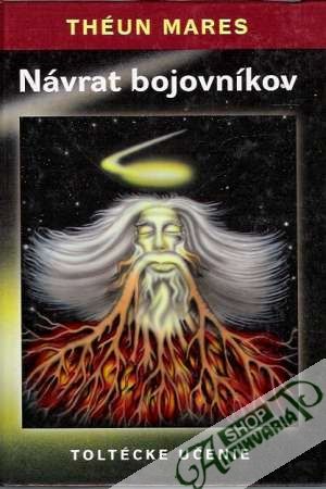 Návrat bojovníkov - Toltécke učenie I. - Mares Théun