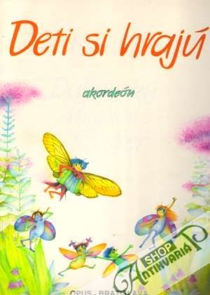 Deti si hrajú - Kolektív autorov