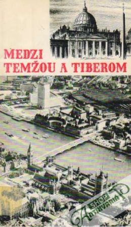 Medzi Temžou a Tiberom - Kolektív autorov