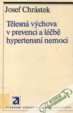 Tělesná výchova v prevenci a léčbě hypertensní nemoci - Chrástek Josef