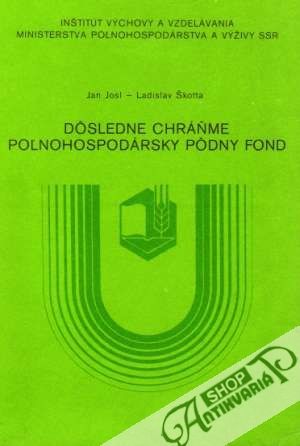 Dôsledne chráňme poľnohospodársky pôdny fond - Josl / Škotta