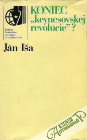 Koniec "keynesovskej revolúcie"? - Iša Ján