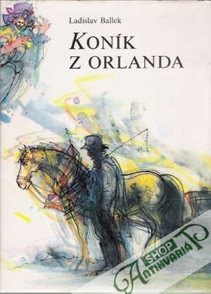 Koník z Orlanda - Ballek Ladislav