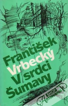 V srdci Šumavy - Vrbecký František