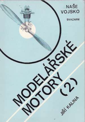 Modelářské motory II. - Kalina Jiří