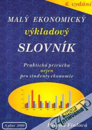 Malý ekonomický výkladový slovník - Fialová Helena