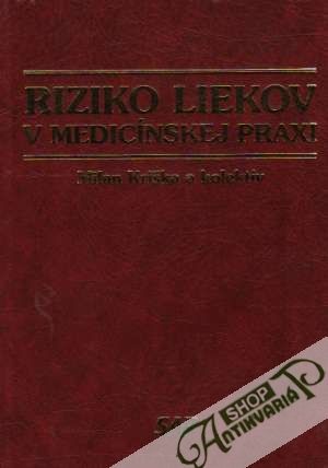 Riziko liekov v medicínskej praxi - Kriška Milan a kolektív
