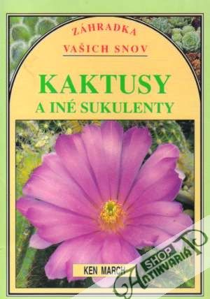 Kaktusy a iné sukulenty - March Ken