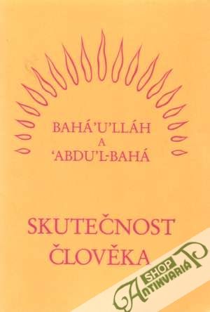 Skutečnost člověka - Bahá´u´lláh a ´Abdu´l-Bahá