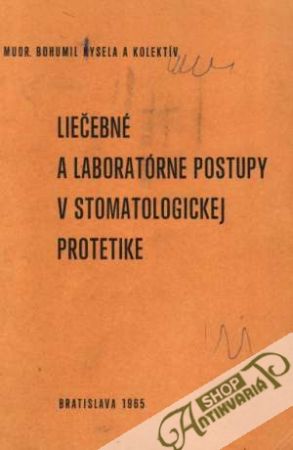 Liečebné a laboratórne postupy v stomatologickej protetike - Kysela Bohumil