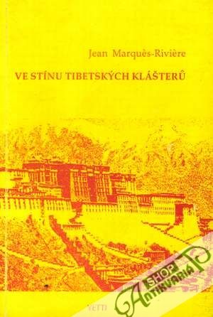 Ve stínu tibetských klášterú - Marqués-Riviére Jean