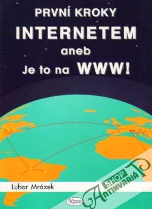 První kroky internetem aneb WWW! - Mrázek Lubor