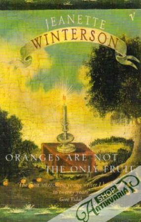 Oranges are not the only Fruit - Winterson Jeanette
