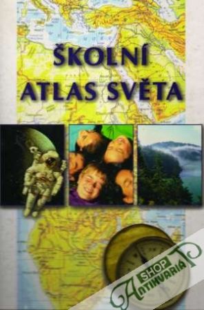Školní atlas světa - Kolektív autorov
