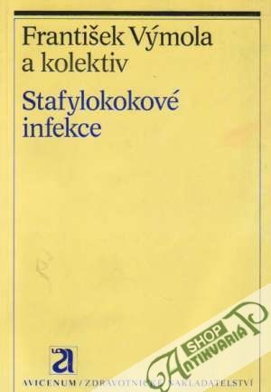 Stafylokokové infekce - Výmola František a kolektív