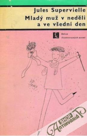 Mladý muž v neděli a ve všední den - Supervielle Jules