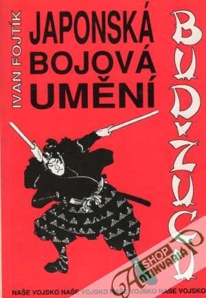 Japonská bojová umění Budžucu - Fojtík Ivan