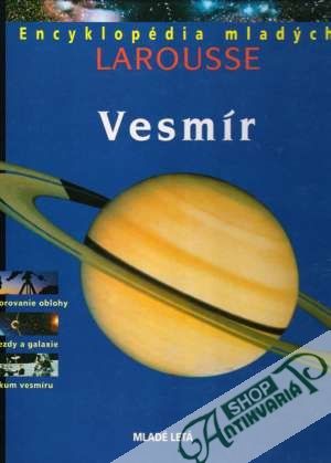 Encyklopédia mladých Larousse - Vesmír - Kolektív autorov
