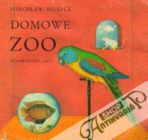 Domowe Zoo - Huszcz Miroslaw