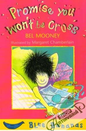 Promise you won´t be Cross - Mooney Bel