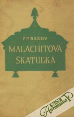 Malachitová škatuľka - Bažov Petrovič Pavel