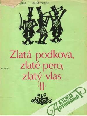 Zlatá podkova, zlaté pero, zlatý vlas II. - Kolektív autorov