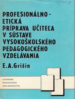 Profesionálno-etická príprava učiteľa... - Grišin E.A.