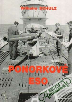 Ponorkové eso - Schulz Wilhelm