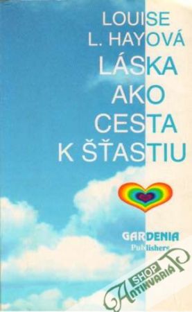 Láska ako cesta k šťastiu - Hayová L. Luise
