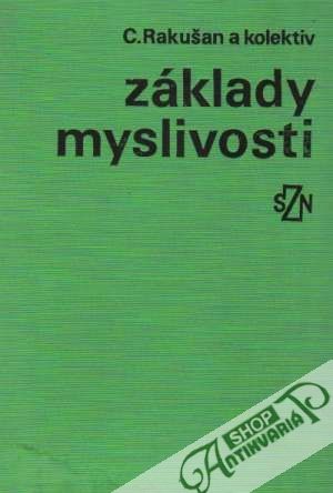 Základy myslivosti - Rakušan Ctirada a kolektív
