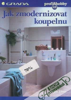 Jak zmodernizovat koupelnu - Túma Jan