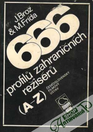 666 profilú zahraničních režisérú /A-Z/ - Brož / Frída