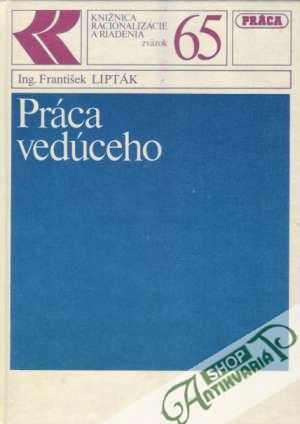 Práca vedúceho - Lipták František