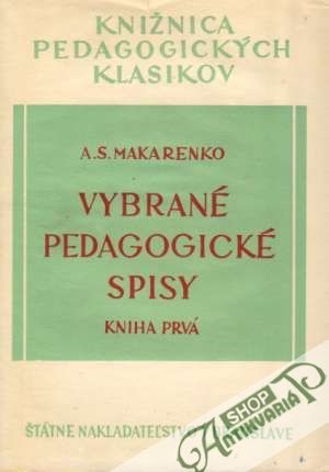 Vybrané pedagogické spisy - Kniha prvá - Makarenko Anton Semenovič