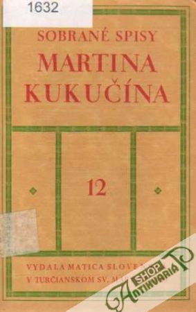 Sobrané spisy Martina Kukučína sväzok XII. - Kukučín Martin