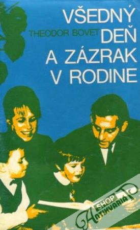 Všedný deň a zázrak v rodine - Bovet Theodor
