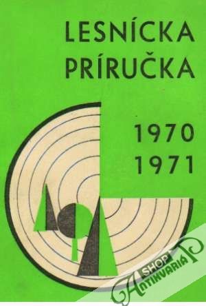 Lesnícka príručka 1970-1971 - Kolektív autorov