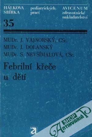 Febrilní křeče u dětí - Vajnorský Jiŕí a kolektív